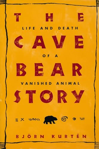 The Cave Bear Story: Life and Death of a Vanished Animal (Linguistics, and Culture; Literary)